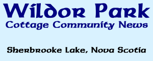Wildor Park News - Cottage Community - Sherbrooke Lake, NS